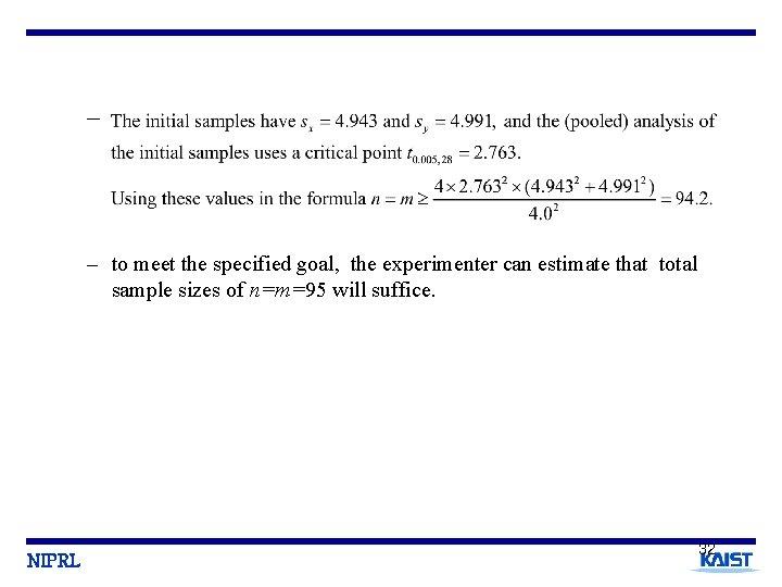 – – to meet the specified goal, the experimenter can estimate that total sample