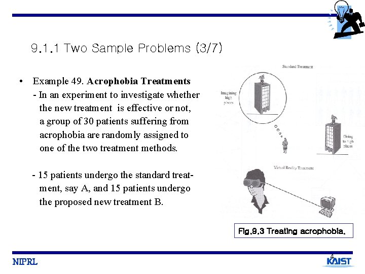 9. 1. 1 Two Sample Problems (3/7) • Example 49. Acrophobia Treatments - In