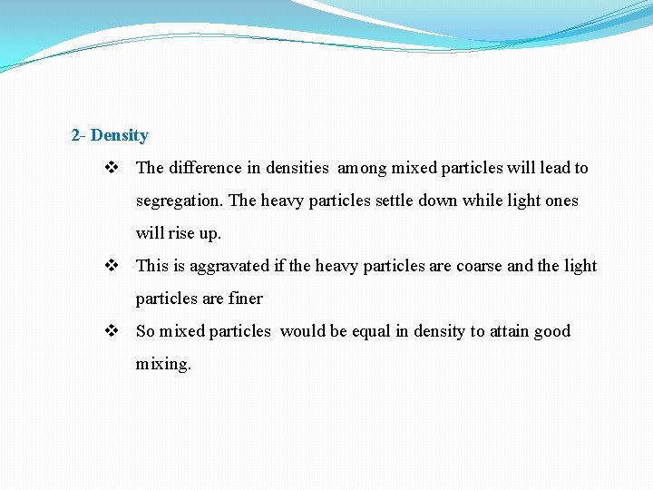 2 - Density v The difference in densities among mixed particles will lead to