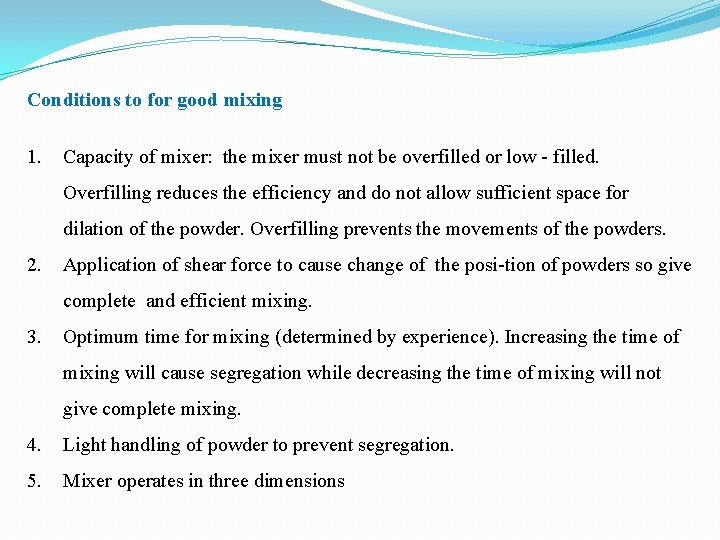 Conditions to for good mixing 1. Capacity of mixer: the mixer must not be Conditions to for good mixing 1. Capacity of mixer: the mixer must not be