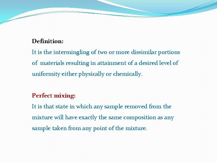 Definition: It is the intermingling of two or more dissimilar portions of materials resulting