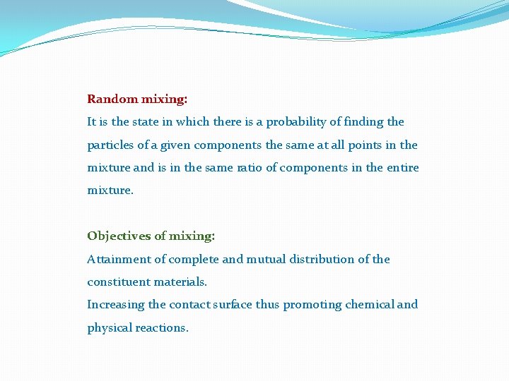 Random mixing: It is the state in which there is a probability of finding