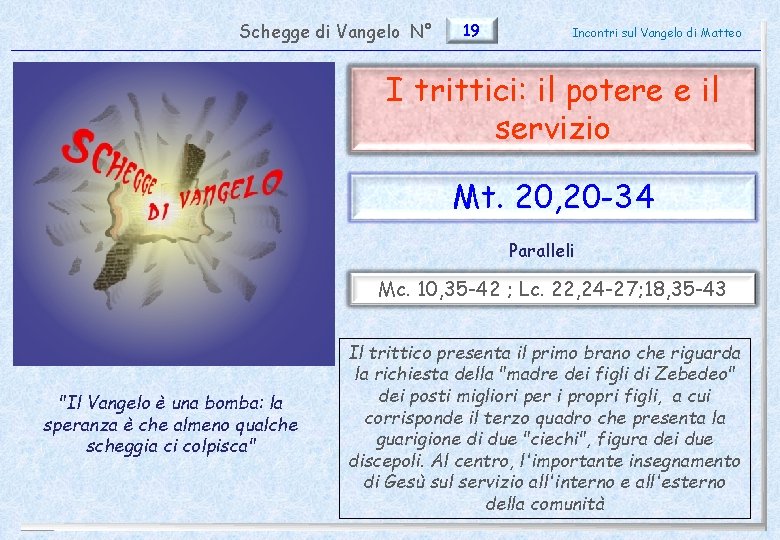 Schegge di Vangelo N° 19 Incontri sul Vangelo di Matteo I trittici: il potere