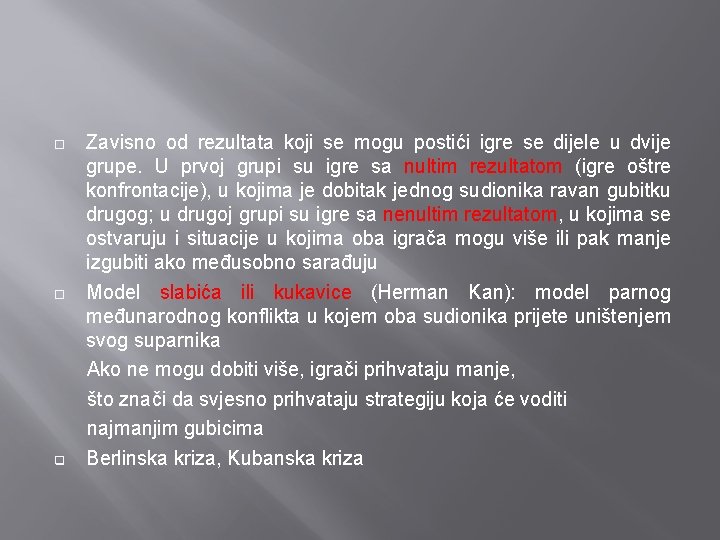  Zavisno od rezultata koji se mogu postići igre se dijele u dvije grupe.