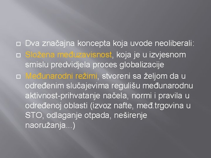  Dva značajna koncepta koja uvode neoliberali: Složena međuzavisnost, koja je u izvjesnom smislu