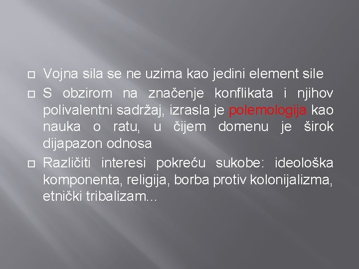  Vojna sila se ne uzima kao jedini element sile S obzirom na značenje