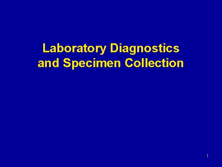 Laboratory Diagnostics and Specimen Collection 1 