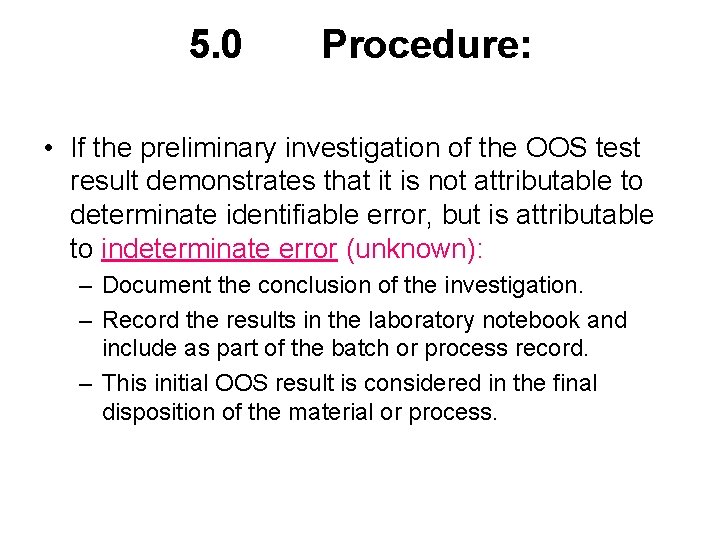 5. 0 Procedure: • If the preliminary investigation of the OOS test result demonstrates