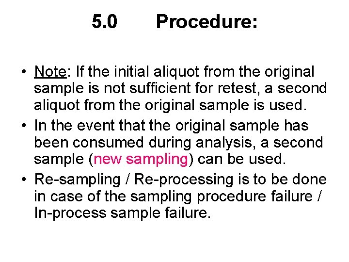 5. 0 Procedure: • Note: If the initial aliquot from the original sample is
