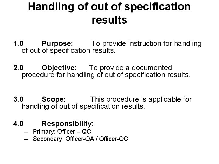 Handling of out of specification results 1. 0 Purpose: To provide instruction for handling