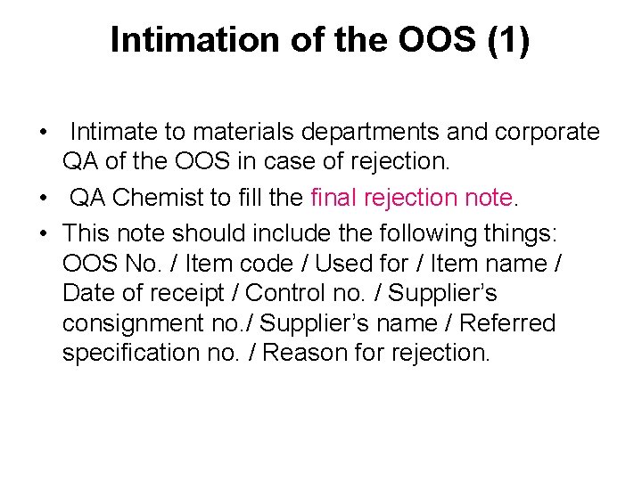 Intimation of the OOS (1) • Intimate to materials departments and corporate QA of