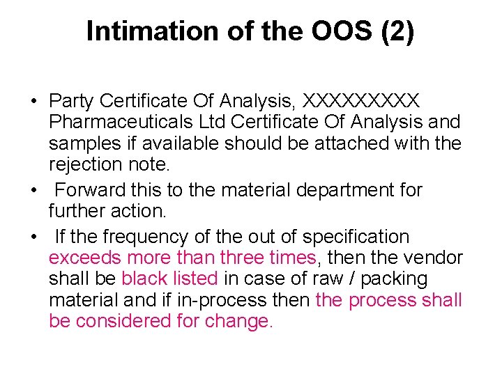 Intimation of the OOS (2) • Party Certificate Of Analysis, XXXXX Pharmaceuticals Ltd Certificate