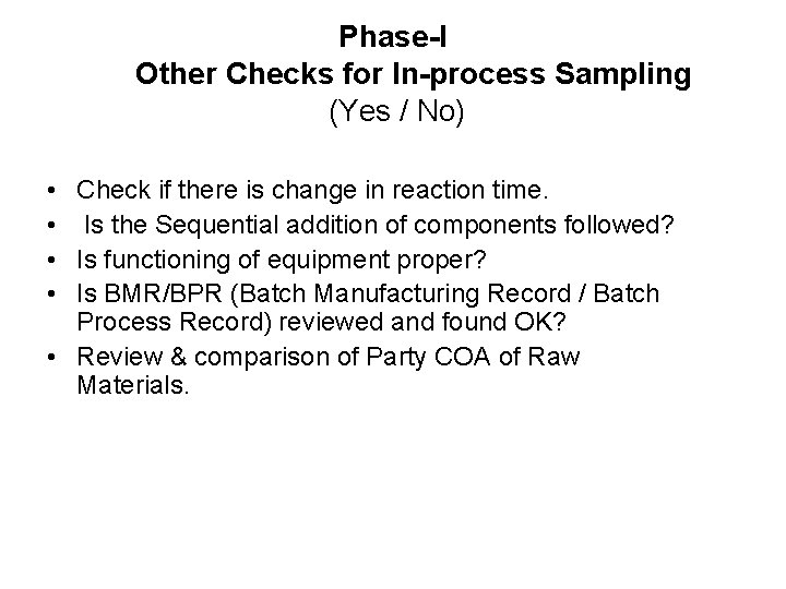 Phase-I Other Checks for In-process Sampling (Yes / No) • • Check if there