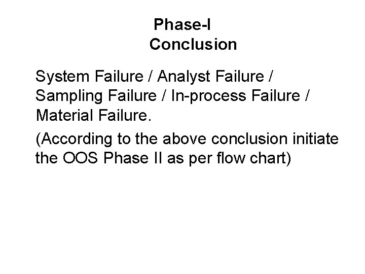 Phase-I Conclusion System Failure / Analyst Failure / Sampling Failure / In-process Failure /