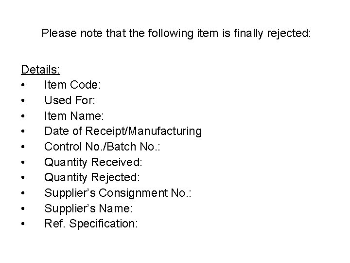  Please note that the following item is finally rejected: Details: • Item Code: