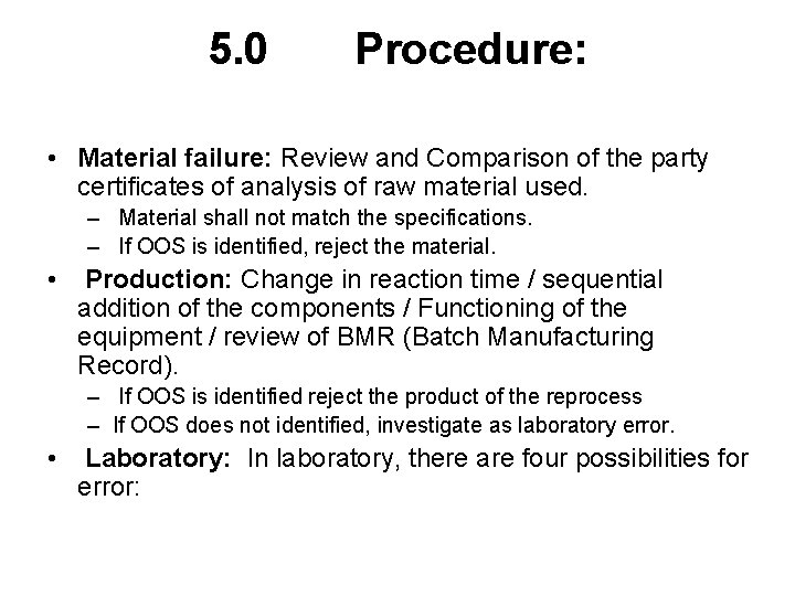 5. 0 Procedure: • Material failure: Review and Comparison of the party certificates of