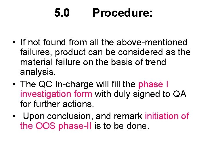 5. 0 Procedure: • If not found from all the above-mentioned failures, product can