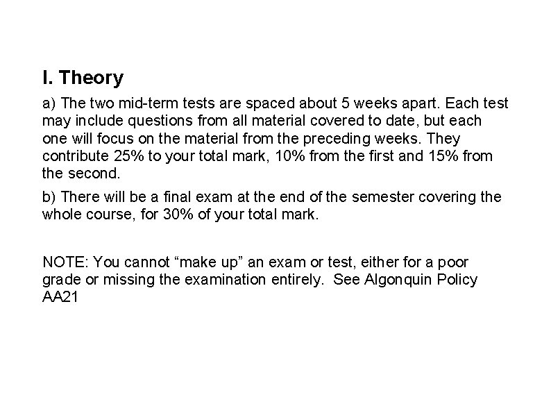 I. Theory a) The two mid-term tests are spaced about 5 weeks apart. Each