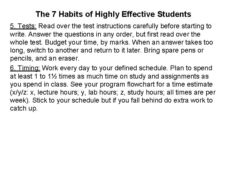 The 7 Habits of Highly Effective Students 5. Tests: Read over the test instructions