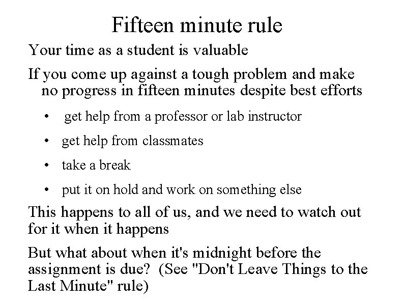 Fifteen minute rule Your time as a student is valuable If you come up
