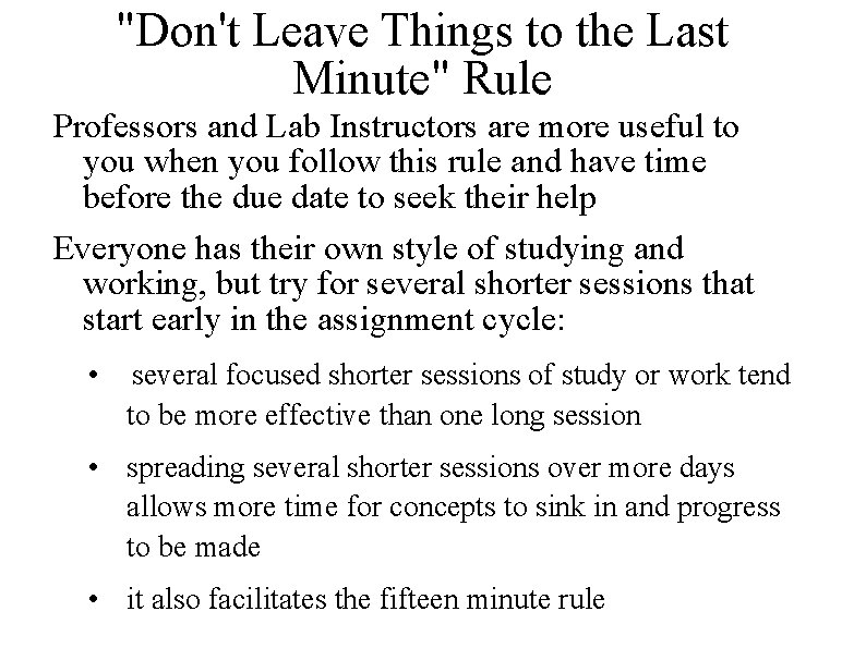 "Don't Leave Things to the Last Minute" Rule Professors and Lab Instructors are more
