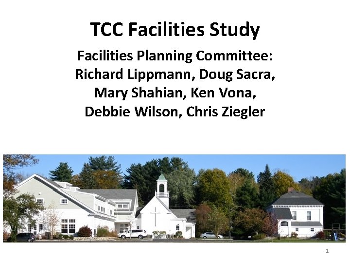 TCC Facilities Study Facilities Planning Committee: Richard Lippmann, Doug Sacra, Mary Shahian, Ken Vona,