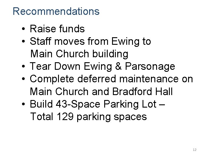 Recommendations • Raise funds • Staff moves from Ewing to Main Church building •