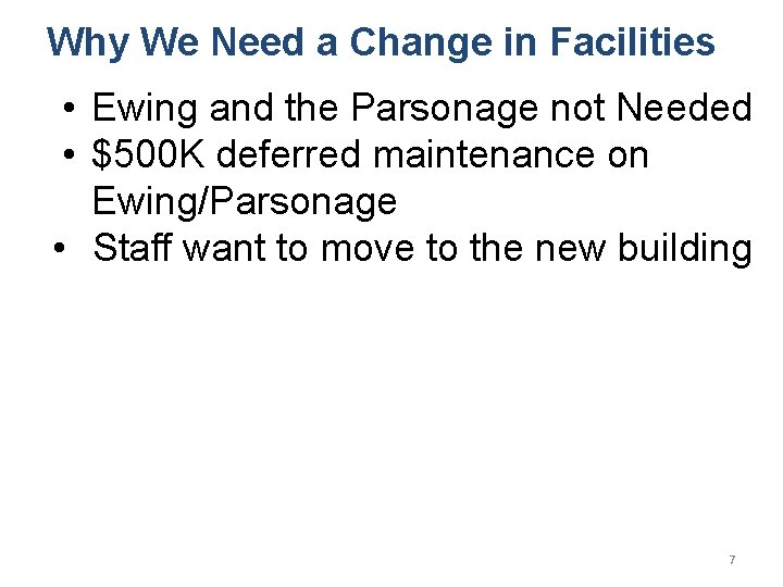 Why We Need a Change in Facilities • Ewing and the Parsonage not Needed