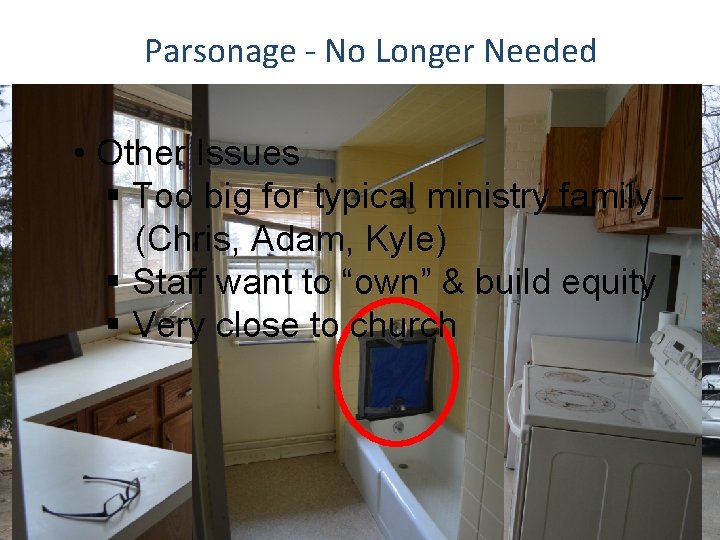 Parsonage - No Longer Needed • Other Parsonage Issues § Too big for typical