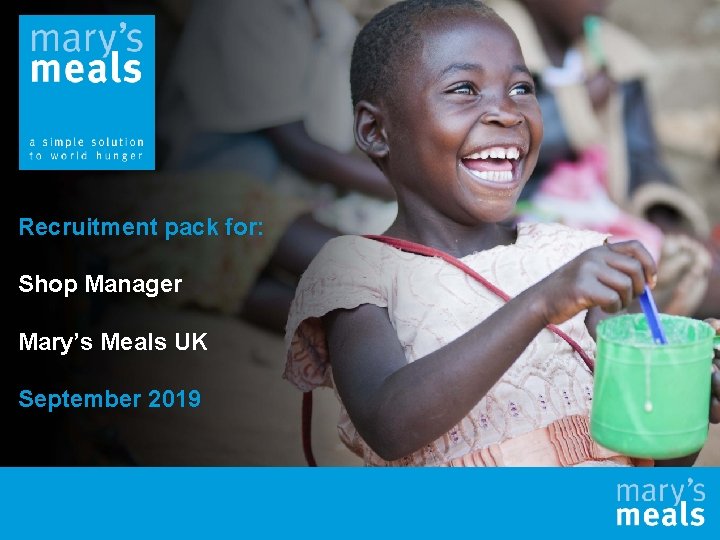 Recruitment pack for: Shop Manager Mary’s Meals UK September 2019 