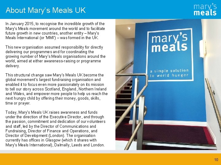 About Mary’s Meals UK In January 2015, to recognise the incredible growth of the