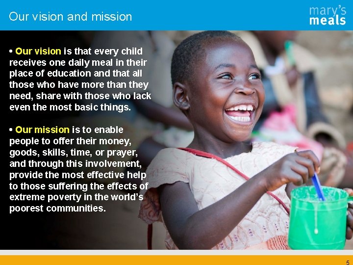 Our vision and mission • Our vision is that every child receives one daily