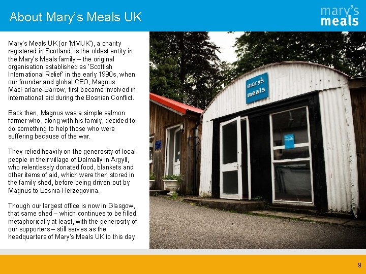 About Mary’s Meals UK (or ‘MMUK’), a charity registered in Scotland, is the oldest