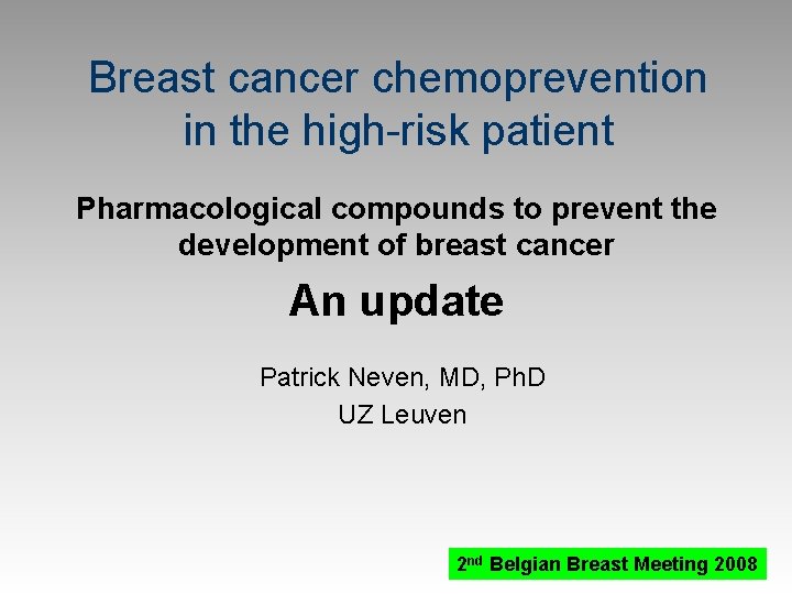 Breast cancer chemoprevention in the high-risk patient Pharmacological compounds to prevent the development of