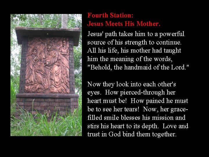 Fourth Station: Jesus Meets His Mother. Jesus' path takes him to a powerful source