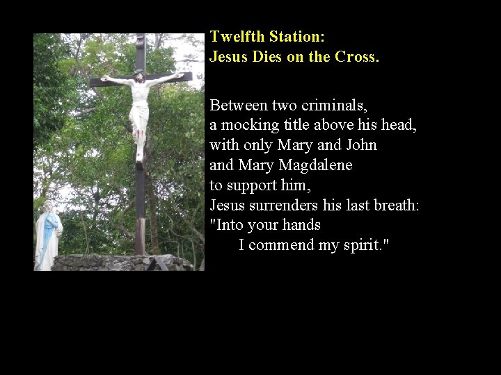 Twelfth Station: Jesus Dies on the Cross. Between two criminals, a mocking title above