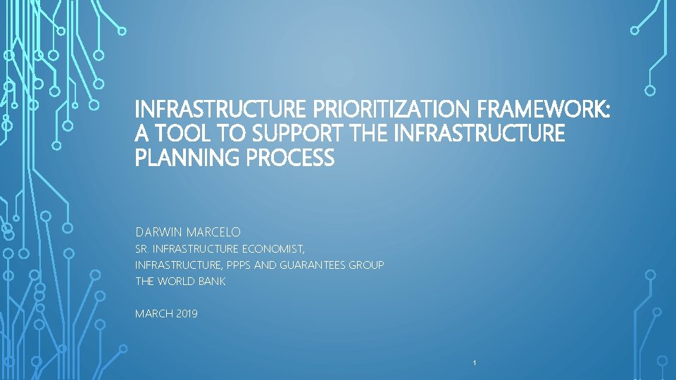 INFRASTRUCTURE PRIORITIZATION FRAMEWORK: A TOOL TO SUPPORT THE INFRASTRUCTURE PLANNING PROCESS DARWIN MARCELO SR.