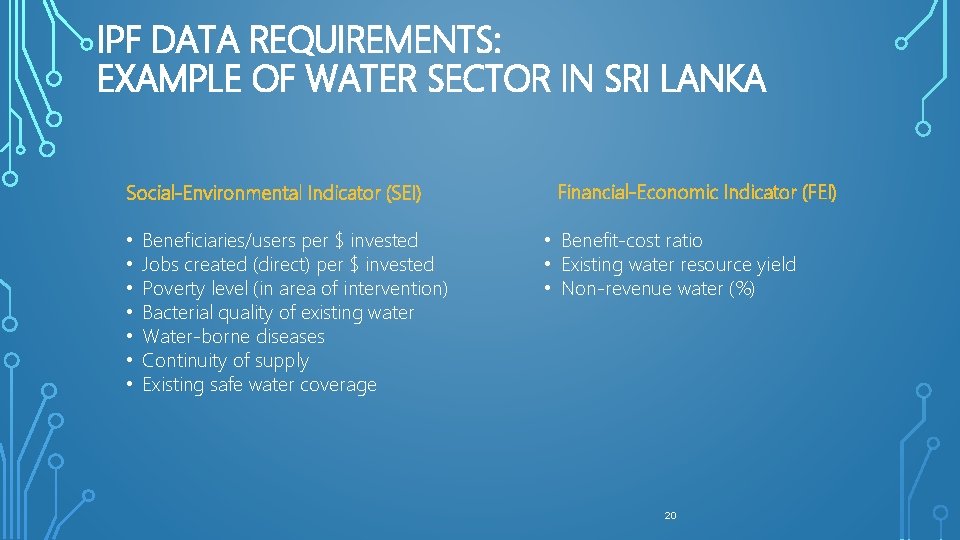 IPF DATA REQUIREMENTS: EXAMPLE OF WATER SECTOR IN SRI LANKA Social-Environmental Indicator (SEI) •