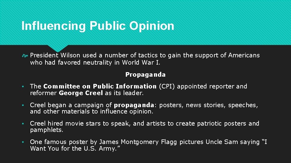 Influencing Public Opinion President Wilson used a number of tactics to gain the support