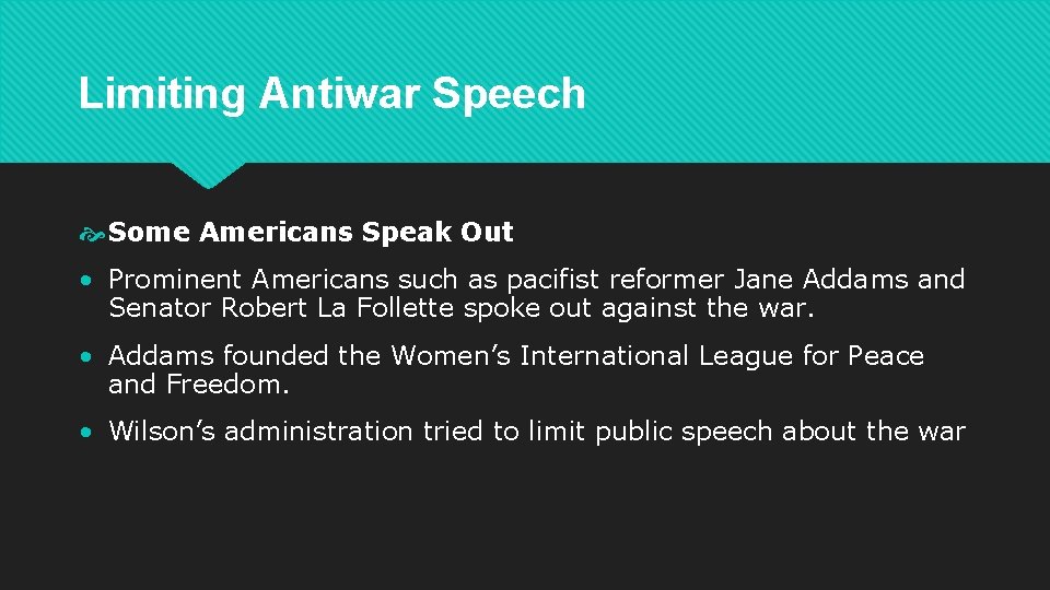 Limiting Antiwar Speech Some Americans Speak Out • Prominent Americans such as pacifist reformer