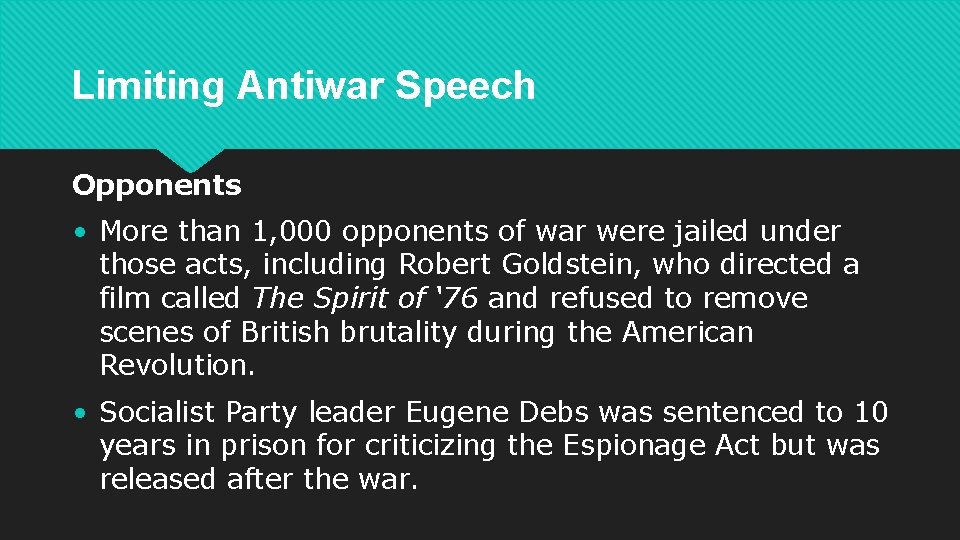 Limiting Antiwar Speech Opponents • More than 1, 000 opponents of war were jailed