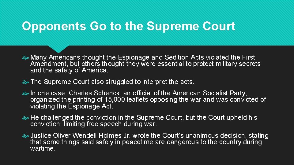 Opponents Go to the Supreme Court Many Americans thought the Espionage and Sedition Acts