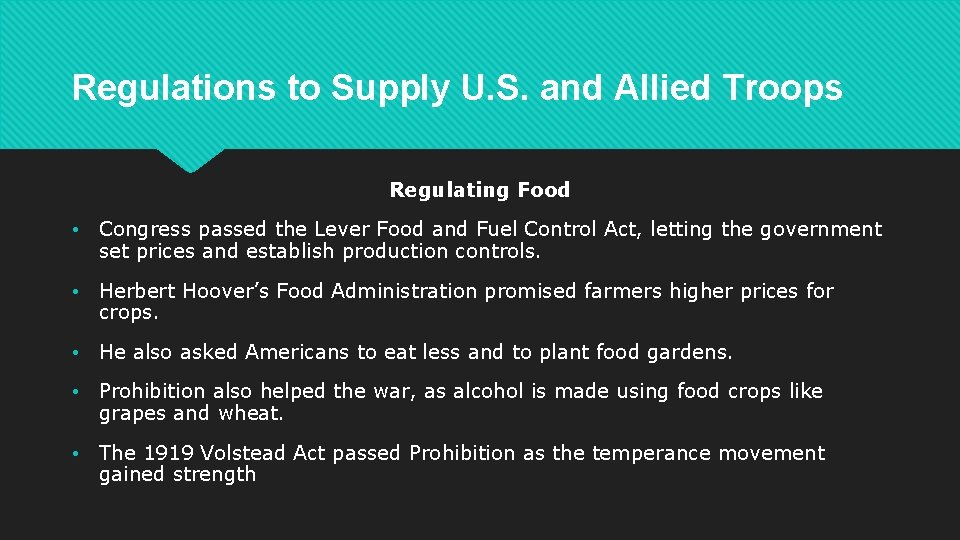 Regulations to Supply U. S. and Allied Troops Regulating Food • Congress passed the
