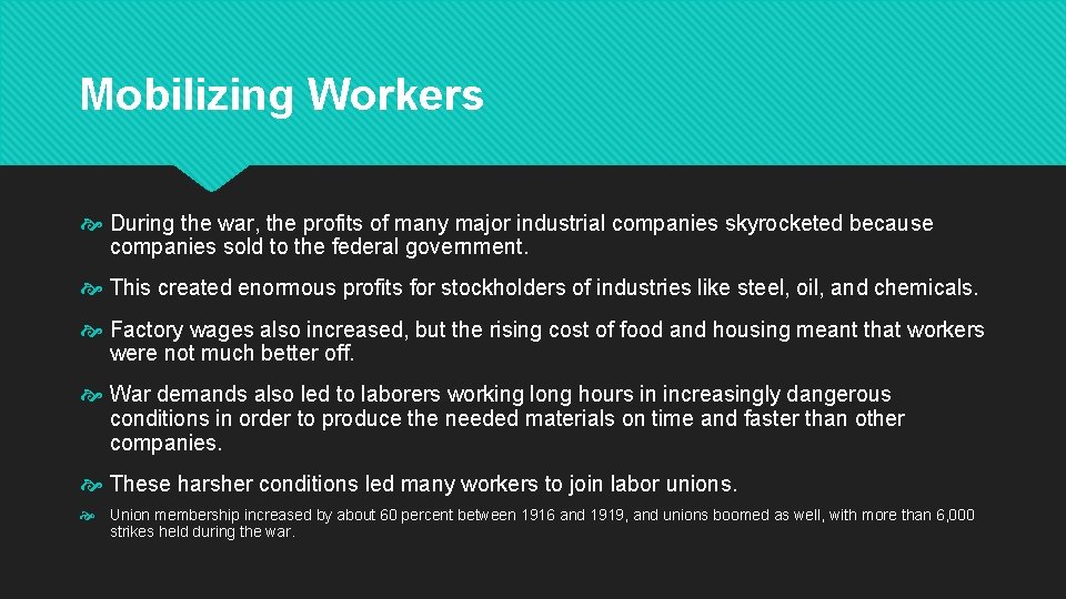 Mobilizing Workers During the war, the profits of many major industrial companies skyrocketed because