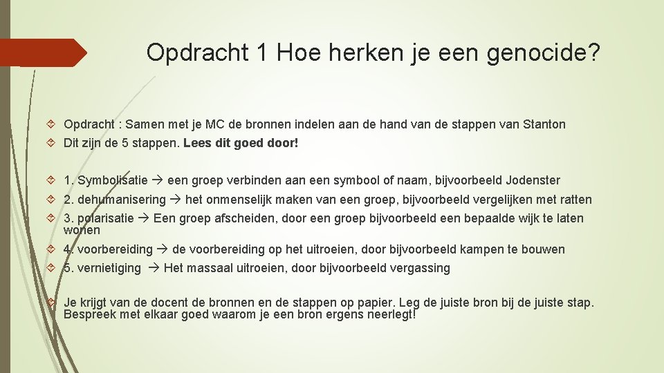 Opdracht 1 Hoe herken je een genocide? Opdracht : Samen met je MC de