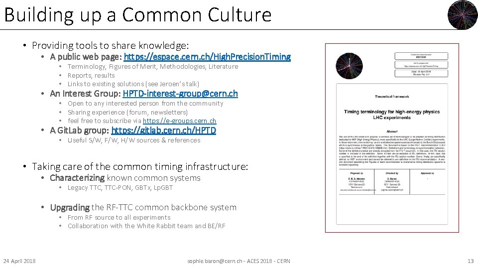 Building up a Common Culture • Providing tools to share knowledge: • A public