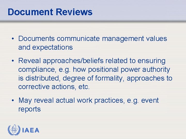 Document Reviews • Documents communicate management values and expectations • Reveal approaches/beliefs related to