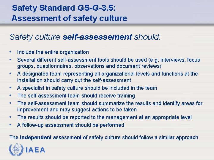  Safety Standard GS-G-3. 5: Assessment of safety culture Safety culture self-assessement should: •
