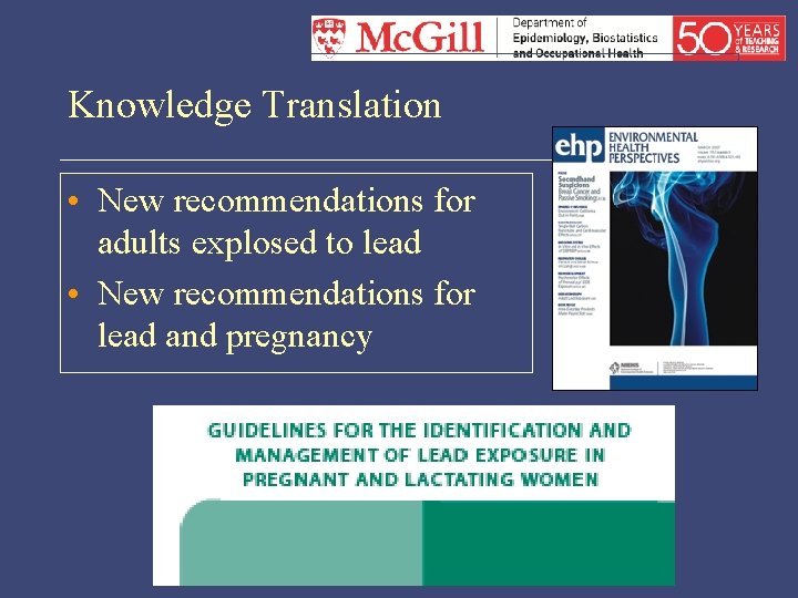Knowledge Translation • New recommendations for adults explosed to lead • New recommendations for