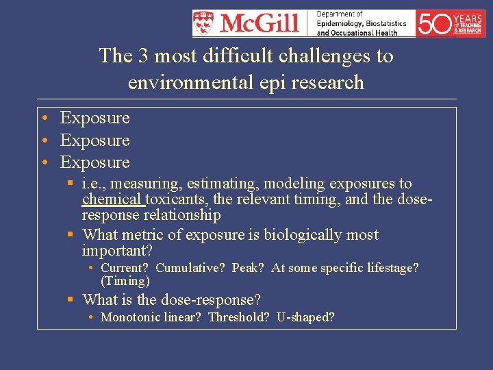 The 3 most difficult challenges to environmental epi research • Exposure § i. e.